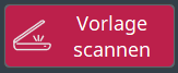 Vorlage-scannen-Schaltfläche